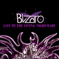 BLIZARO / City of the Living Nightmare []