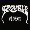 DVD/TROUBLE / Videos 