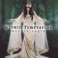 WITHIN TEMPTATION / Mother Earth []