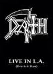 DVD/DEATH / Live in L.A. (DEATH & RAW)
