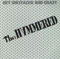 THE HAMMERED / Get Shiftfaced and Crazy []