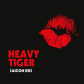 HEAVY TIGER / Saigon Kiss (digi) []