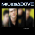 MILES ABOVE / Further []