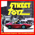 STREET TOYZ / Some Assembly Required []