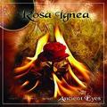ROSA IGNEA / Ancient Eyes []