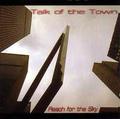 TALK OF THE TOWN / Reach for the Sky []