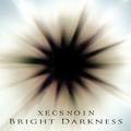 XECSNOIN / Bright Darkness () []