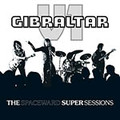 V1/ GIBRALTAR / The Spaceward Super Sessions []