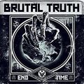 BRUTAL TRUTH / End Time []