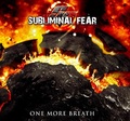 SUBLIMINAL FEAR / One More Breath []