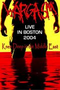 WARGASM / Live in Boston 2004 Knee Deep in the Middle East []
