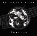 RECKLESS LOVE / InVader []