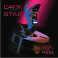 DARK STAR / Real to Reel []