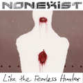 NONEXIST / Like the Fearless Hunter (Áj []