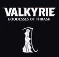 VALKYRIE / Goddesses of Thrash (XebJ[2ޕtIjI []