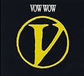 VOW WOW / V []