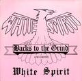 WHITE SPIRIT / Backs to the Grind/ Cheetah  []