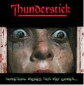 THUNDERSTICK / Something Wicked This Way Comes []