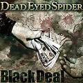 DEAD EYED SPIDER / Balck Deal []