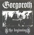 GORGOROTH / The Beginning []