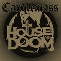 CANDLEMASS / House of Doom (digi) []