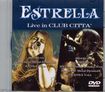 DVD/ESTRELLA / Live in CLUB CITTA' （DVDR)