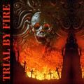 TRIAL BY FIRE / Trial by Fire []