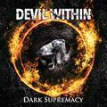 DEVIL WITHIN / Dark Supremacy  []