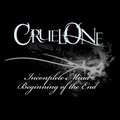 CRUEL ONE / Incomplete Mind/Beginning of the End []