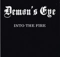 DEMON'S EYE / Into the Fire []