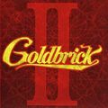 GOLDBRICK / II (Áj []