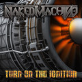 NAKED MACHINE / Turn on the Ignition []