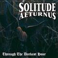 SOLITUDE AETURNUS / Through the Darkest Hour []