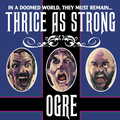 OGRE / Thrice as Strong []