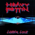 HEAVY PETTIN' / Lettin Loose (2020 reissue) []