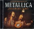 METALLICA / Live in the 80's & 90's (2CD) []