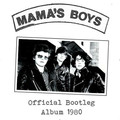 MAMA'S BOYS / Official Bootleg Album 1980 40th Anniversary edition []