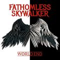 FATHOMLESS SKYWALKER / World End  []
