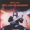 THIN LIZZY / Live and Dangerous []