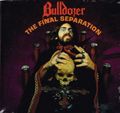 BULLDOZER / The Final Separation (digibook) (2019 reissue) []