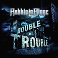 ROBBIE LABLANC / Double Trouble []