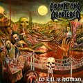 DRAWN AND QUARTERED / To Kill Is Human []