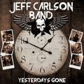 JEFF CARLSON BAND / Yesterdayfs Gone []