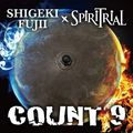 SHIGEKI FUJII x SPiRiTRiAL / Count 9 []
