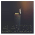 ALASTOR / Onwards & Downwards []