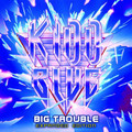 KIDD BLUE / Big Trouble - Expanded Edition []