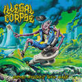 ILLEGAL CORPSE / Riding Another Toxic Wave (EՁIj []