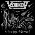VOIVOD / Syncho Anarchy  []