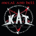 KAT / Metal And Hell (2016 reissue/Remastered) []