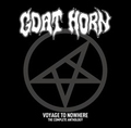 GOAT HORN / Voyage To Nowhere：The Complete Anthology (3CD/digi)現CAULDRON、全音源！ []